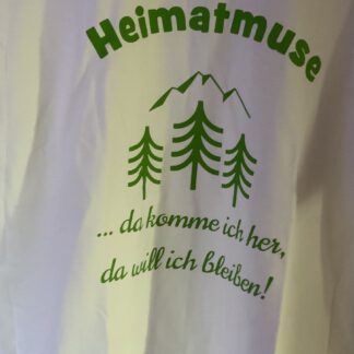 T-Shirt „Heimatmuse …da komme ich her, da will ich bleiben!“