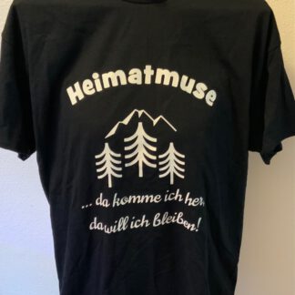 T-Shirt „Heimatmuse …da komme ich her, da will ich bleiben!“