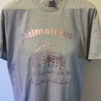 T-Shirt „Heimatmuse …da komme ich her, da will ich bleiben!“